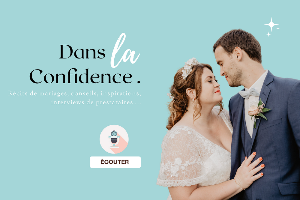 Dans la Confidence, le podcast du mariage